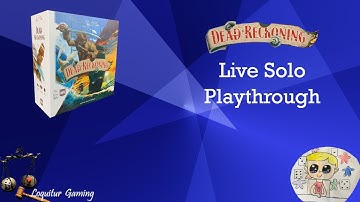 Dead Reckoning - A Live Solo Playthrough