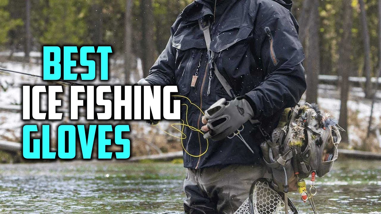 Best Ice Fishing Gloves for Men and Women in 2023 - Top 5 Review 