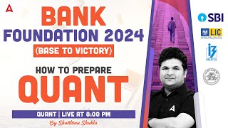 How to Prepare Quant for Bank exams for Bank Exams 2024 | Foundation Classes by Shantanu Shukla