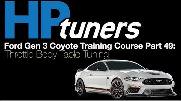HP Tuners Ford G3 Coyote Training Course Pt 49: Throttle Body Model Tuning|Evans Performance Academy