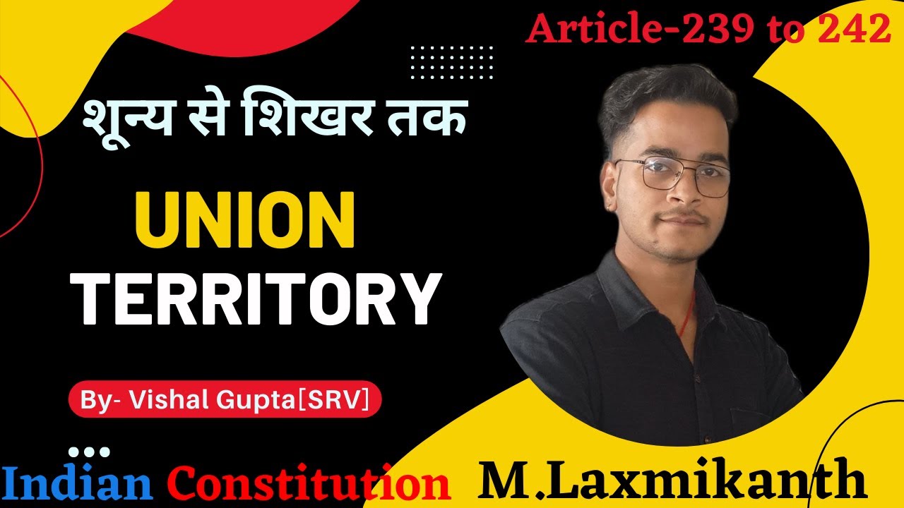 Indian constitution || Union Territory || Article- 239 to 242 Full