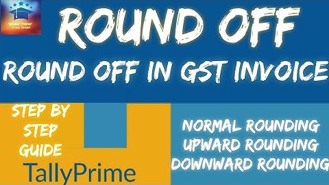 Tally Prime - How To Round Off Invoice Value With GST | Automatic Round Off Invoice Value In Tally.