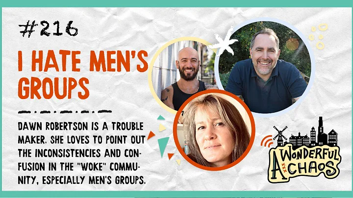 Ep. 216 LIVE | I hate mens groups with Dawn Robert...