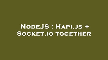 NodeJS : Hapi.js + Socket.io together