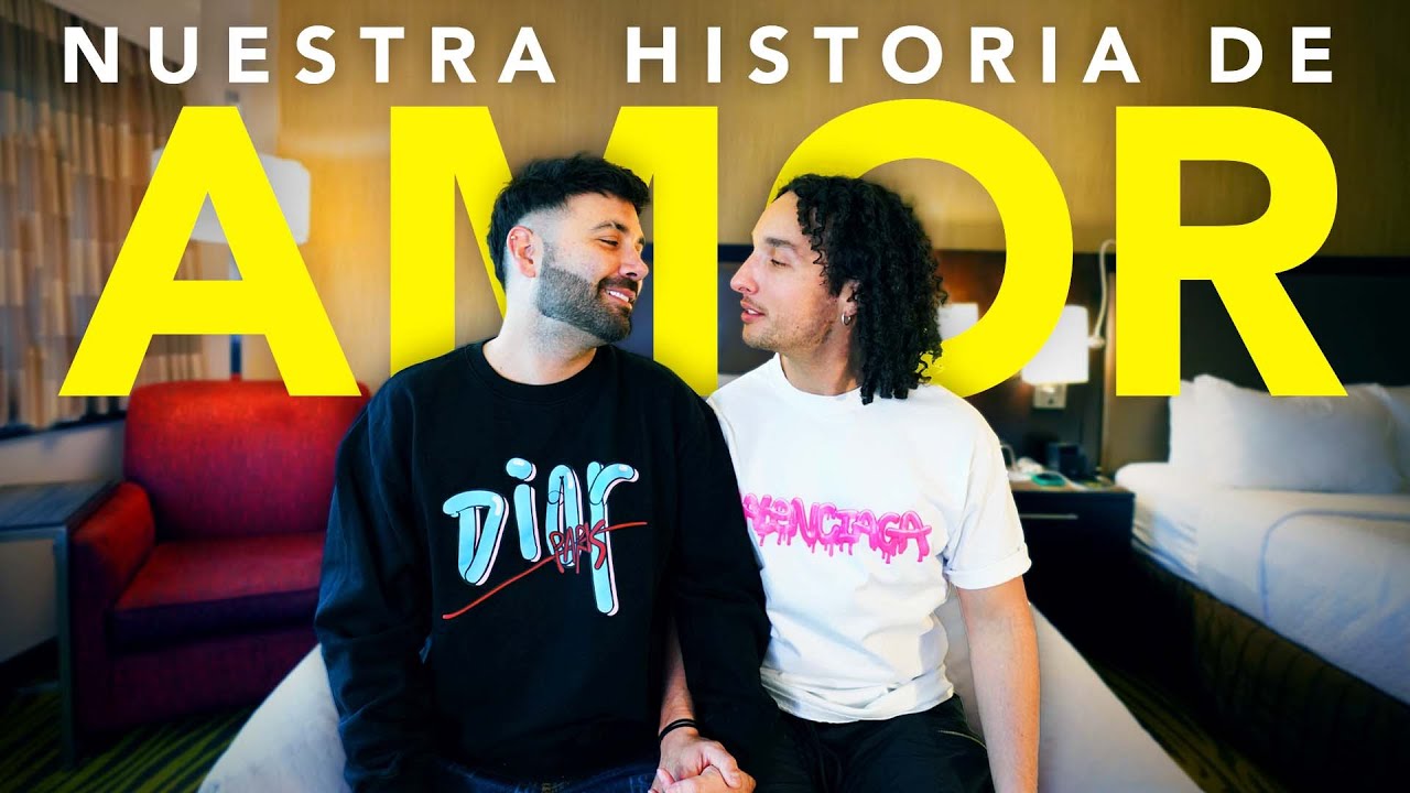 NUESTRA PRIMERA HISTORIA DE AMOR | JORGE Y DIEGO, LOS RULÉS - YouTube