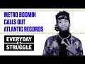 Download Metro Boomin Calls Out Atlantic Records | Everyday Struggle Metro Boomin Calls Out Atlantic Records | Everyday Struggle