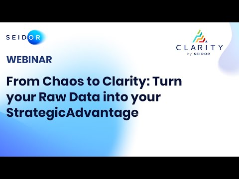 SEIDOR Webinar: From Chaos to Clarity: Turn your Raw Data into your Strategic Advantage