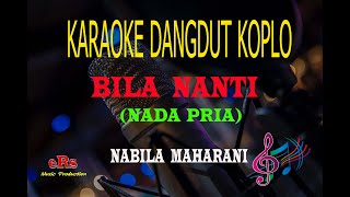 Karaoke Bila Nanti Nada Pria - Nabila Maharani (Karaoke Dangdut Tanpa Vocal)