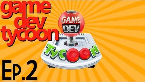 Game Dev Tycoon - Gameplay Walkthrough - Episode 2: My Games Suck!