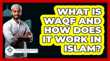 What Is Waqf And How Does It Work In Islam? - Islamic Knowledge Network