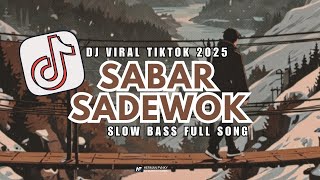 DJ SABAR SADEWOK - DUH SAYANG NGAPUNTENE SAESTU SLOW BASS VIRAL TIKTOK TERBARU FULL SONG 2025
