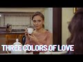 Three colors of love  all episodes melodrama