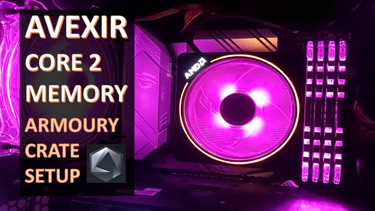Avexir Core 2 Memory - Armoury Crate / Aura Sync RGB Setup - 2021