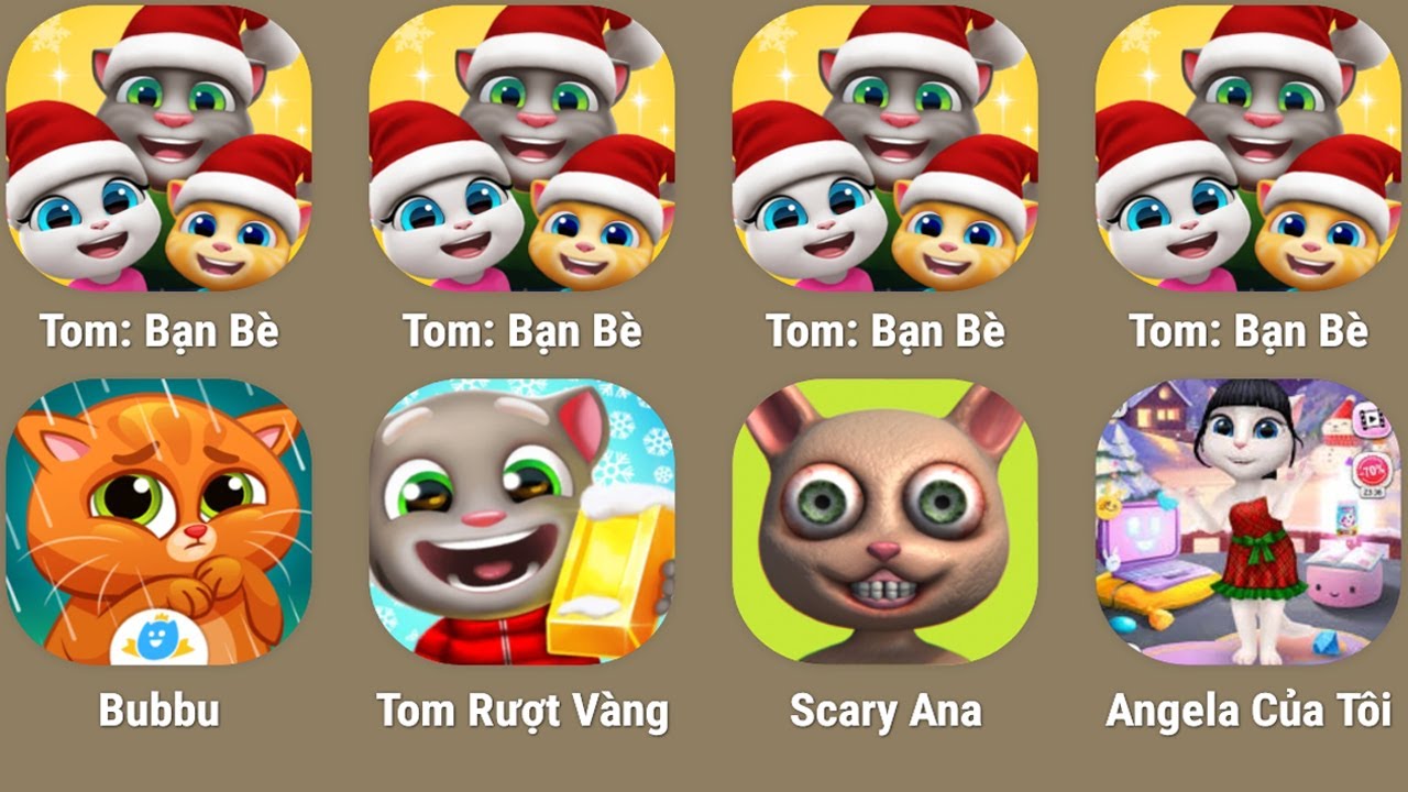 Tom Friends,Tom Gold Run,My Angela,Scary Ana,Bubbu:...