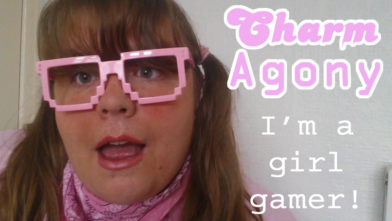 Charm Agony: I'm a Girl Gamer!