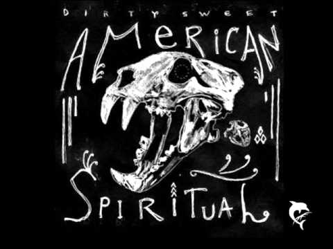 DIRTY SWEET -- American Spiritual - 2010 akkoorden