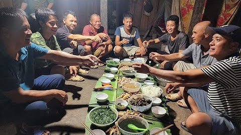 Đại tiệc toàn món ngon trên Lũng Cáng cỗ 2 mâm nhà em Dư. Nguyễn Tất Thắng