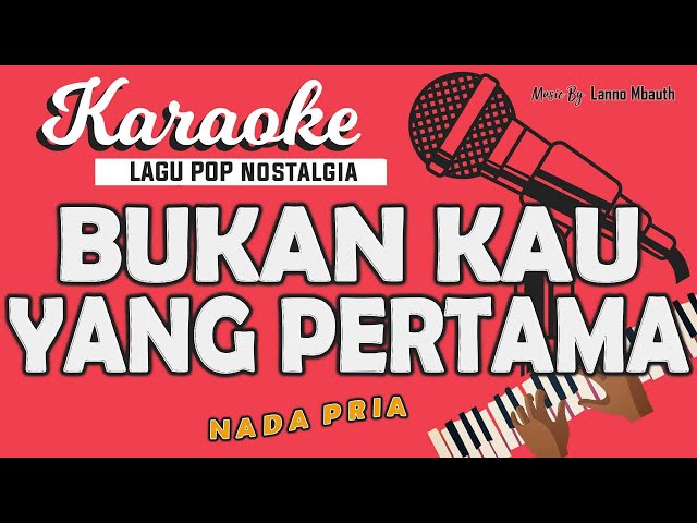 Karaoke BUKAN KAU YANG PERTAMA - Meriam Bellina // Music By Lanno Mbauth class=
