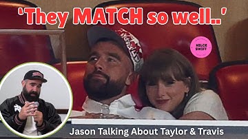 Jason Kelce, met tranen in zijn ogen, vertelt over hoe Taylor Swift en Travis zo goed bij elkaar ...