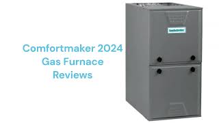 HvacRepairGuy 2024 Comfortmaker Brand Gas Furnace Reviews
