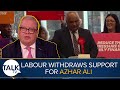 Labour wit.raws support for roc.ale candidate azhar ali after israel claims