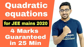 QUADRATIC EQUATIONS Crash course JEE mains maths 2020 | 4 Marks in 30 min | 100 marks in 1 day Trick