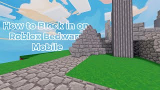 How to Block In Bed Break On Mobile (Roblox Bedwars)