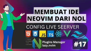 MEMBUAT IDE NEOVIM SENDIRI DARI NOL #17 CONFIG LIVE SERVER