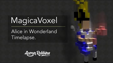Timelapse - MagicaVoxel .97.1 Alice In Wonderland