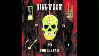 Ringworm - Birth is Pain - Again and Again