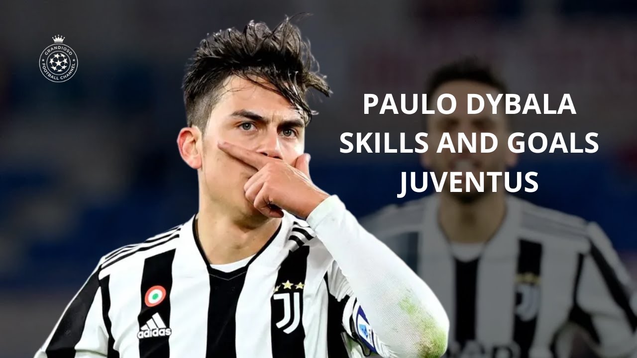 DYBALA JUVENTUS - SKILLS AND GOALS - YouTube