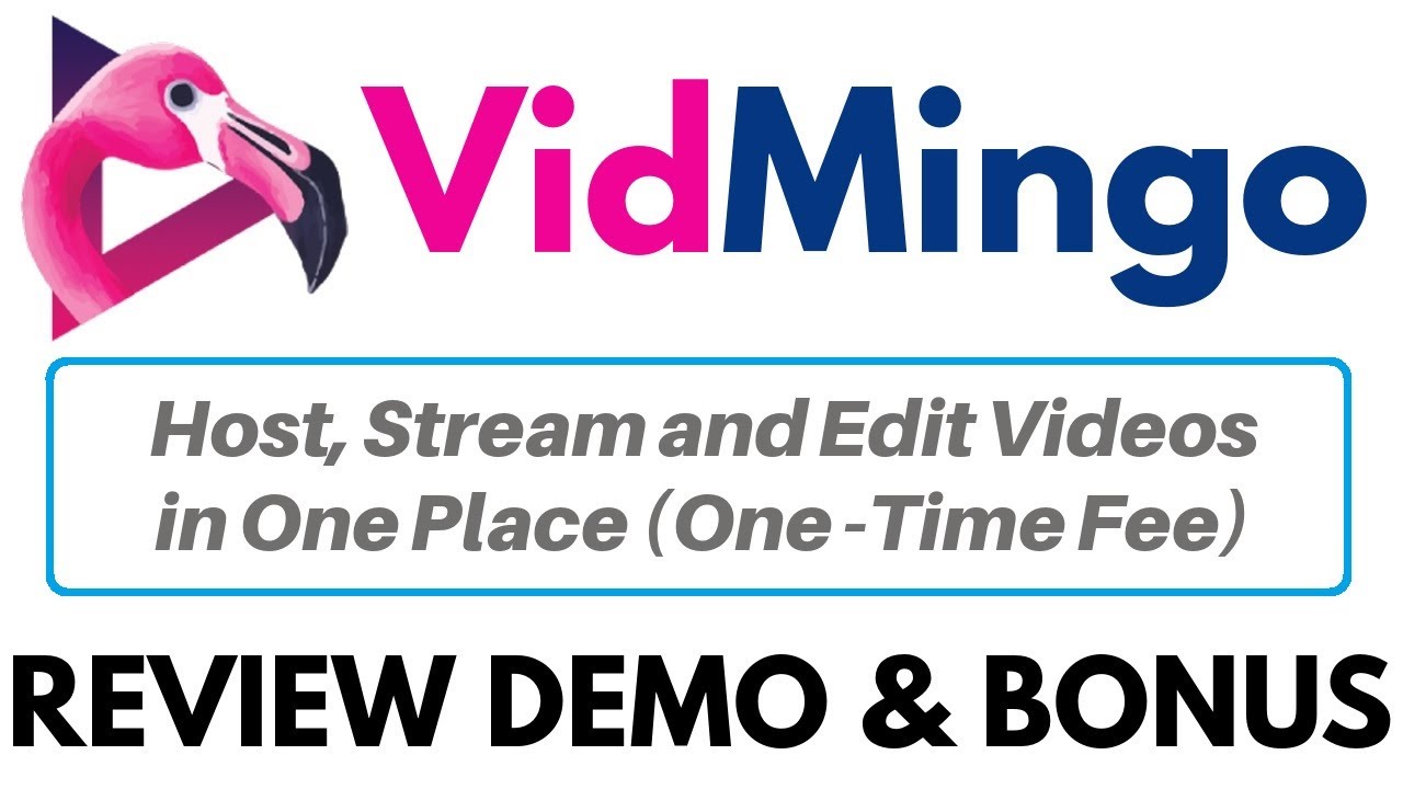 VidMingo Review Demo Bonus - Host & LiveStream Your Videos (Lifetime Access + No Monthly Fees)