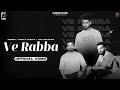 Ve rabba  runbir  manjit sahota  nav dolorain  new punjabi songs 2023