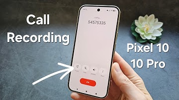 Call Recorder on Google Pixel 10 / 10 Pro ? Can you Record Calls?