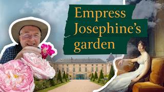 The sad tale of Josephine and her garden at Malmaison