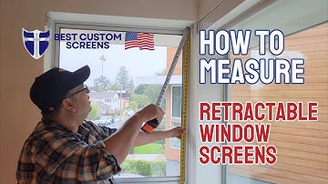 How To Measure Retractable Window Screens