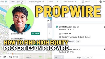 How To Find High Equity Properties On Propwire: Step-by-Step GUIDE!
