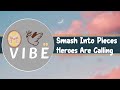 Smash Into Pieces Heroes Are Calling Lyrics Smash Into Pieces Heroes Are Calling Lyrics