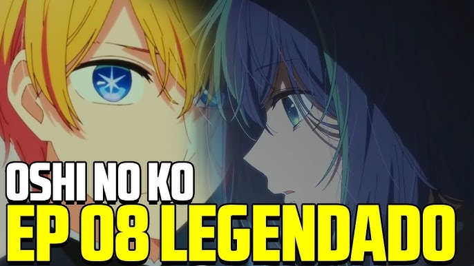 OSHI NO KO EP 7 LEGENDADO PT-BR - DATA E HORA