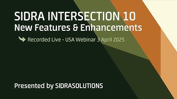 SIDRA INTERSECTION 10  - New Features & Enhancements - Recorded Live – USA Webinar