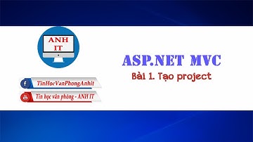ASP.NET MVC5 -  Bai1. Tao project - AnhIT