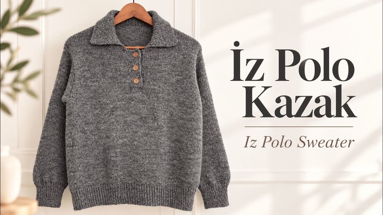 İz Polo Kazak Yapımı | Japon Omuz & Polo Yaka Kazak Baştan Sona Anlatım | Iz Polo Sweater
