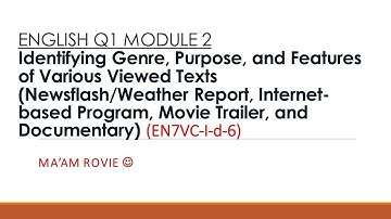 ENGLISH 7 Quarter 1 Module 2 || Identifying Genre, Purpose, and Features of Various viewd texts