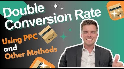 Amazon PPC best practices to double your conversion rate in 2023 - Utilising PPC & non PPC methods