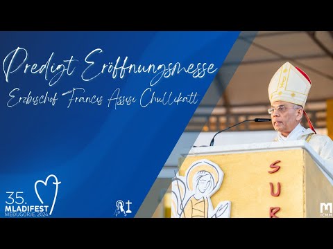 Predigt von Erzbischof Francis Assisi Chullikatt zur Eröffnung - 35. Jugendfestival in Medjugorje