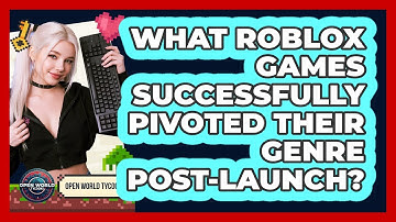 What Roblox Games Successfully Pivoted Their Genre Post-launch? - Open World Tycoons