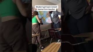 Student get back instant karma from teacher