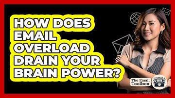 How Does Email Overload Drain Your Brain Power? - TheEmailToolbox.com