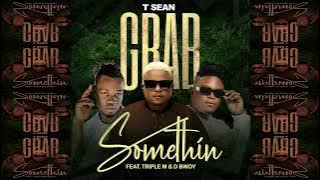 T-sean - Grab Something  (Feat.Triple M & D Bwoy) |Audio