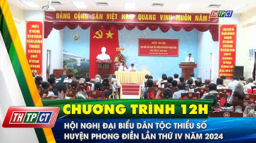 Hội nghị đại biểu dân tộc thiểu số huyện Phong Điền lần thứ IV năm 2024 | Cần Thơ TV